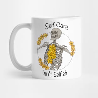 SELF CARE ISN’T SELFISH Mug